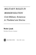 Military roles in modernization : civil-military relations in Thailand and Burma /