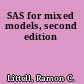 SAS for mixed models, second edition