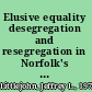 Elusive equality desegregation and resegregation in Norfolk's public schools /