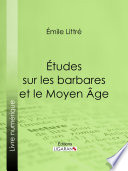 Études sur les barbares et le Moyen Âge /