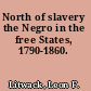 North of slavery the Negro in the free States, 1790-1860.