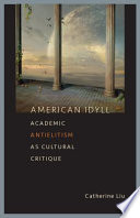 American idyll academic antielitism as cultural critique /