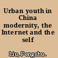 Urban youth in China modernity, the Internet and the self /