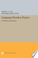 Language--paradox--poetics : a Chinese perspective /