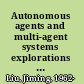 Autonomous agents and multi-agent systems explorations in learning, self-organization, and adaptive computation /