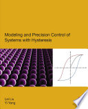 Modeling and precision control of systems with hysteresis /