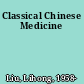 Classical Chinese Medicine