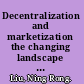 Decentralization and marketization the changing landscape of China's adult and continuing education /