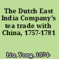 The Dutch East India Company's tea trade with China, 1757-1781
