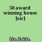50 award winning house [sic]