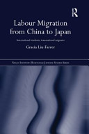 Labour migration from China to Japan international students, transnational migrants /