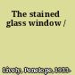 The stained glass window /