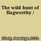 The wild hunt of Hagworthy /