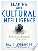 Leading with cultural intelligence : the new secret to success /