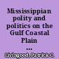 Mississippian polity and politics on the Gulf Coastal Plain a view from the Pearl River, Mississippi /