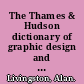 The Thames & Hudson dictionary of graphic design and designers /