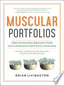 Muscular portfolios : the investing revolution for superior returns with lower risk /