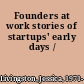 Founders at work stories of startups' early days /