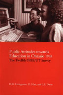 Public attitudes towards education in Ontario 1998 : the twelfth OISE/UT survey /