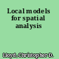 Local models for spatial analysis