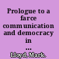 Prologue to a farce communication and democracy in America /