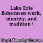 Lake Erie fishermen work, identity, and tradition /