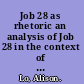 Job 28 as rhetoric an analysis of Job 28 in the context of Job 22-31 /