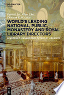 World's leading national, public, monastery and royal library directors : leadership, management, future of libraries /