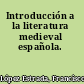 Introducción a la literatura medieval española.