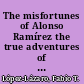 The misfortunes of Alonso Ramírez the true adventures of a Spanish American with seventeenth-century pirates /