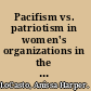 Pacifism vs. patriotism in women's organizations in the 1920s how was the debate shaped by the expansion of the American military /