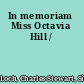 In memoriam Miss Octavia Hill /