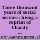 Three thousand years of social service : being a reprint of Charity and social life /