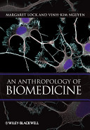 An anthropology of biomedicine /