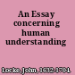 An Essay concerning human understanding