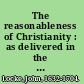 The reasonableness of Christianity : as delivered in the Scriptures /