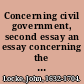 Concerning civil government, second essay an essay concerning the true original extent and end of civil government /