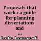 Proposals that work : a guide for planning dissertations and grant proposals /