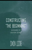 Constructing "the beginning" discourses of creation science /