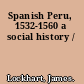 Spanish Peru, 1532-1560 a social history /