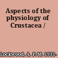 Aspects of the physiology of Crustacea /