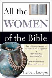 All the women of the Bible : the life and times of all the women of the Bible /