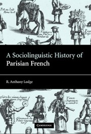 A sociolinguistic history of Parisian French /