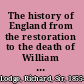 The history of England from the restoration to the death of William III. (1660-1702)