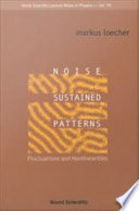 Noise sustained patterns fluctuations and nonlinearities /