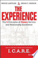 The experience : the 5 principles of Disney service and relationship excellence /