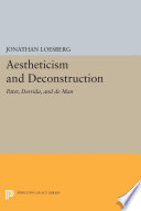 Aestheticism and deconstruction : Pater, Derrida, and De Man /