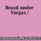 Brazil under Vargas /
