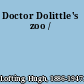 Doctor Dolittle's zoo /