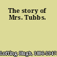 The story of Mrs. Tubbs.